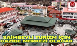 Saimbeyli Turizm İçin Cazibe Merkezi Olacak