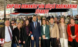 Osmaniye CHP’den 8 Mart’ta Anlamlı Ziyaret!