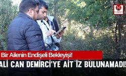 Ali Can Demirci İçin Yapılan Arama Sonuçsuz Kaldı!