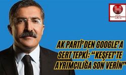 AK Parti’den Google’a Sert Tepki: “Keşfet’te Ayrımcılığa Son Verin”