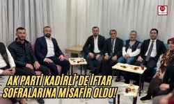 Kadirli İftar Sofralarında AK Parti'yi Misafir Etti!