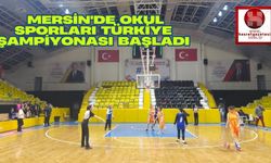 Mersin'de Okul Sporları Türkiye Şampiyonası başladı