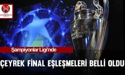 Şampiyonlar Ligi'nde Çeyrek Final Eşleşmeleri Belli Oldu