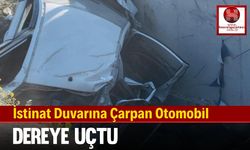 İstinat Duvarına Çarpan Otomobil Dereye Uçtu