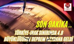 Son Dakika.. Türkiye-Irak Sınırında 4.8 Büyüklüğünde Deprem Meydana Geldi