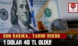 Son Dakika.. 1 Dolar 40 TL Oldu!