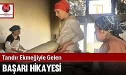 Tandır Ekmeğiyle Gelen Başarı Hikayesi