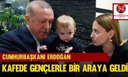 Cumhurbaşkanı Erdoğan Kafede Gençlerle Bir Araya Geldi