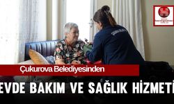 Çukurova Belediyesinden Evde Bakım ve Sağlık Hizmeti