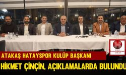 Atakaş Hatayspor Kulüp Başkanı Hikmet Çinçin, Açıklamalarda Bulundu