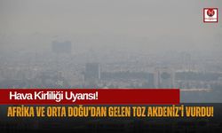 Toz Taşınımı Seyir Teraslarından Görüntülendi!