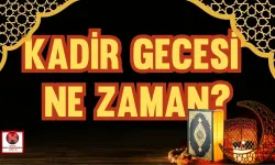 Kadir Gecesi Ne Zaman? Kadir Gecesi'nin Fazileti Nedir?