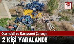 Otomobil ve Kamyonet Çarpıştı, 2 Kişi Yaralandı