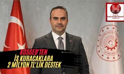 KOSGEB'ten İş Kuracaklara 2 Milyon TL'lik Destek