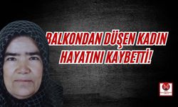 Balkondan Düşen Kadın Hayatını Kaybetti!