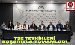 TSE Tetkikleri Başarıyla Tamamladı