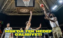 MSK'da Tek Hedef Galibiyet