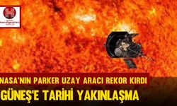 NASA'nın Parker Uzay Aracı Rekor Kırdı, Güneş'e Tarihi Yakınlaşma