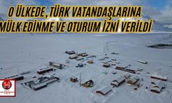 O Ülkede, Türk Vatandaşlarına Mülk Edinme Ve Oturum İzni Verildi