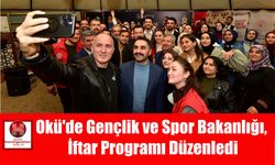 Okü’de Gençlik ve Spor Bakanlığı, İftar Programı Düzenledi