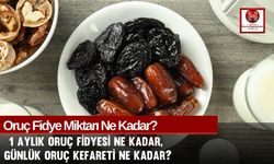 Oruç Fidye Miktarı Ne Kadar, 1 Aylık Oruç Fidyesi Ne Kadar, Günlük Oruç Kefareti Ne Kadar?