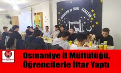 Osmaniye İl Müftülüğü, Öğrencilerle İftar Yaptı