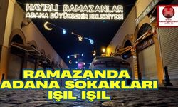 Ramazanda Adana Sokakları Işıl Işıl