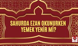 Sahurda Ezan Okunurken Yemek Yenir Mi?