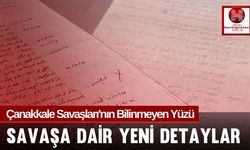 Çanakkale Savaşları'nın Bilinmeyen Yüzü, Savaşa Dair Yeni Detaylar