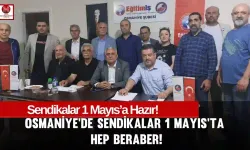 Osmaniye'de Sendikalar 1 Mayıs İçin Bir Araya Geldi!