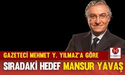 Gazeteci Mehmet Y. Yılmaz'a Göre Sıradaki Hedef Mansur Yavaş