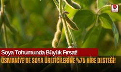 Osmaniye'de Soya Ekeceklere %75 Hibeli Tohum!