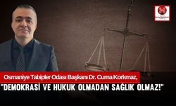 Osmaniye Tabipler Odası’ndan Siyasi ve Hukuki Gelişmelere Sert Eleştiri!