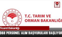 Ticaret Bakanlığı 988 Personel Alım Başvuruları Başlıyor!