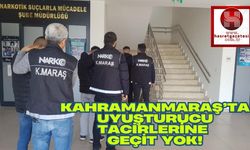 Kahramanmaraş’ta Uyuşturucu Tacirlerine  Geçit Yok!