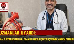 Uzmanlar Uyardı; "Kalp ritim bozukluğu olanlar enerji içeceği içtiğinde aniden ölebilir"