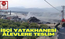 İşçi Yatakhanesi Alevlere Teslim