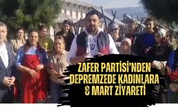 Zafer Partisi’nden Depremzede Kadınlara 8 Mart Ziyareti!