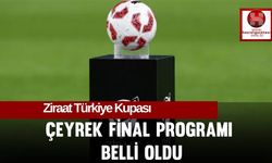 Ziraat Türkiye Kupası Çeyrek Final Programı Belli Oldu