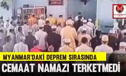Myanmar'daki Deprem Sırasında Cemaat Namazı Terketmedi