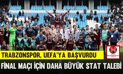Trabzonspor, UEFA'ya Başvurdu: Final Maçı İçin Daha Büyük Stat Talebi