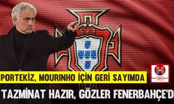 Portekiz, Mourinho İçin Geri Sayımda Tazminat Hazır, Gözler Fenerbahçe’de