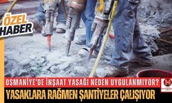 Osmaniye'de Pazar Günleri İnşaat Faaliyetleri Tepki Çekiyor