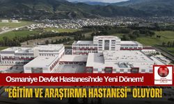 Osmaniye Devlet Hastanesi Yeni Statüsüne Hazırlanıyor!