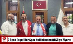 7 Ocak Engelliler Spor Kulübü’nden OTSO’ya Ziyaret