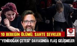 10 Bebeğin Ölümü, Sahte Sevkler, Milyonluk Dolandırıcılık, Sağlık Çetesinde Flaş Gelişmeler