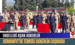 Engelleri Aşan Askerler: Osmaniye’de Temsili Askerlik Coşkusu
