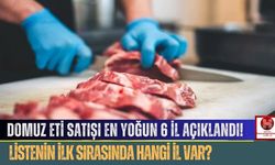 Domuz Eti Satışı En Yoğun 6 İl Açıklandı! Listenin İlk Sırasında Hangi İl Var?