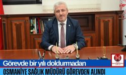 Osmaniye Sağlık Müdürü Sürpriz Şekilde Görevden Alındı