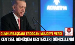 Cumhurbaşkanı Erdoğan Açıkladı, Kentsel Dönüşüm Destekleri Güncellendi